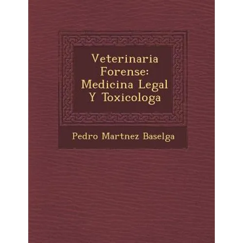 Veterinaria Forense: Medicina Legal Y Toxicolog�a - Paperback