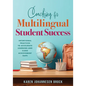 Coaching for Multilingual Students Success: Intentional Practices to Accelerate Learning and Close Achievement Gaps (Instructional Coaching That Fully - Paperback