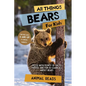 All Things Bears For Kids: Filled With Plenty of Facts, Photos, and Fun to Learn all About Bears - Paperback