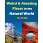 Weird and Amazing Places in the Natural World: (Age 5 - 8) - Paperback