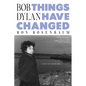 Bob Dylan: Things Have Changed - Hardcover
