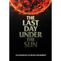 The Last Day Under The Sun: An Anthology of Death and Rebirth - Hardcover