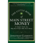 The Little Book of Main Street Money: 21 Simple Truths That Help Real People Make Real Money - Hardcover