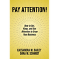 Pay Attention!: How to Get, Keep, and Use Attention to Grow Your Business - Paperback