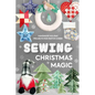 Sewing Christmas Magic: Handmade Holiday Projects for Festive Cheer - Paperback