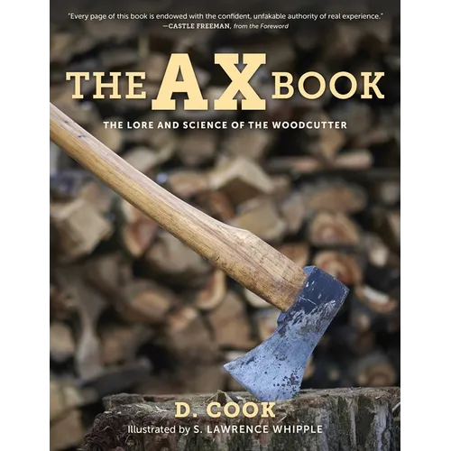 The Ax Book: The Lore and Science of the Woodcutter - Paperback