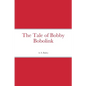 The Tale of Bobby Bobolink - Paperback