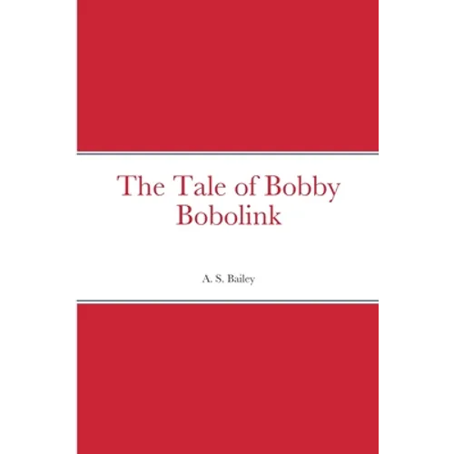 The Tale of Bobby Bobolink - Paperback