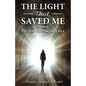 The Light That Saved Me Volume I To My Younger Self - Paperback