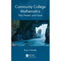 Community College Mathematics: Past, Present, and Future - Hardcover