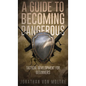 A Guide to Becoming Dangerous: Tactical Development For Beginners - Hardcover