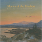 Glories of the Hudson: Frederic Edwin Church's Views from Olana - Hardcover