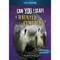 Can You Escape a Haunted Cemetery?: An Interactive Paranormal Adventure - Paperback