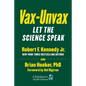 Vax-Unvax: Let the Science Speak - Hardcover