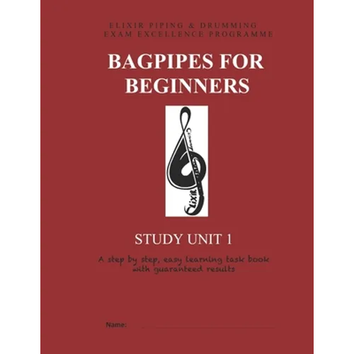 Bagpipes for Beginners: Study Unit 1 - Paperback