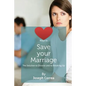 Ways to Save Your Marriage: The Solution to Divorce and to Breaking Up - Paperback