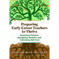 Preparing Early Career Teachers to Thrive: Sustaining Purpose, Navigating Tensions, and Cultivating Self-Care - Paperback