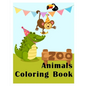 Zoo Animals Coloring Book: Easy Funny Learning for First Preschools and Toddlers from Animals Images - Paperback