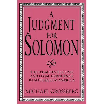 A Judgment for Solomon: The D'Hauteville Case and Legal Experience in Antebellum America - Paperback