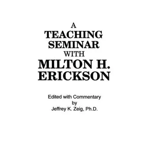 Teaching Seminar With Milton H. Erickson - Paperback