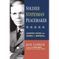 The Soldier, Statesman, Peacemaker: Leadership Lessons from George C. Marshall - Paperback