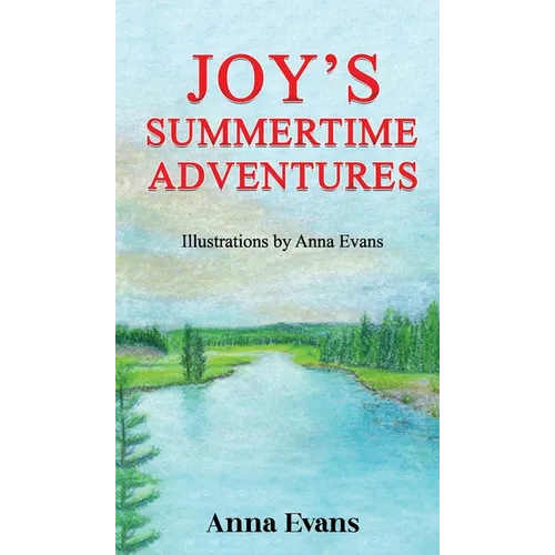 Joy's Summertime Adventures - Hardcover
