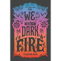 We Set the Dark on Fire - Paperback