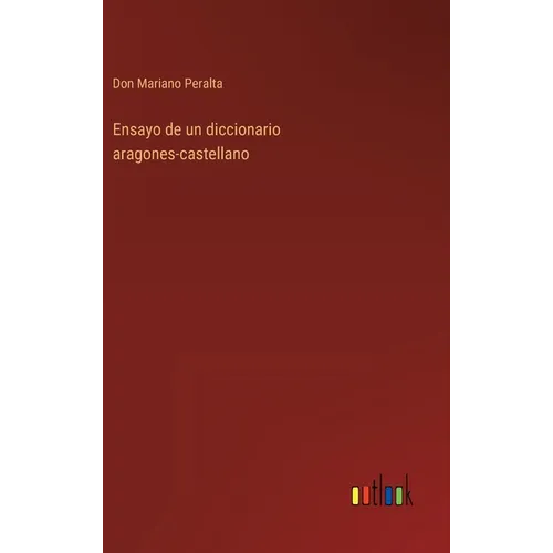 Ensayo de un diccionario aragones-castellano - Hardcover