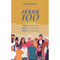 Jesus 100: 100 days to find him, to follow him and to begin to become like him - Paperback