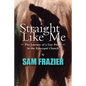Straight Like Me: The Journey of a Gay Priest in the Episcopal Church - Paperback
