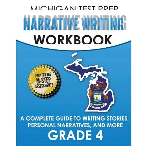 MICHIGAN TEST PREP Narrative Writing Workbook Grade 4: A Complete Guide to Writing Stories, Personal Narratives, and More - Paperback
