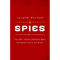 Spies: The Epic Intelligence War Between East and West - Hardcover