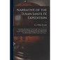 Narrative of the Texan Sante Fé Expedition: Comprising a Description of a Tour Through Texas, and Across the Great Southwestern Prairies, the Camanche - Paperback
