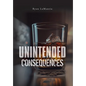 Unintended Consequences - Hardcover