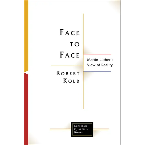 Face to Face: Martin Luther's View of Reality - Paperback