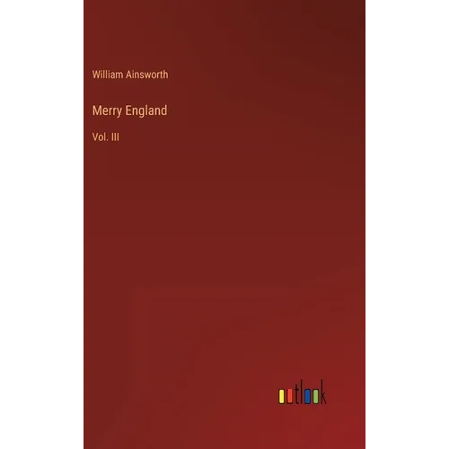 Merry England: Vol. III - Hardcover