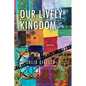 Our Lively Kingdom - Paperback