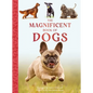 The Magnificent Book of Dogs - Hardcover