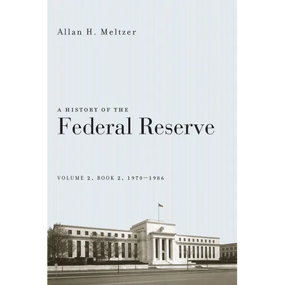 A History of the Federal Reserve, Volume 2, Book 2, 1970-1986 - Paperback
