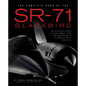 The Complete Book of the SR-71 Blackbird: The Illustrated Profile of Every Aircraft, Crew, and Breakthrough of the World's Fastest Stealth Jet - Hardcover