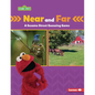 Near and Far: A Sesame Street (R) Guessing Game - Paperback