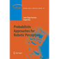 Probabilistic Approaches to Robotic Perception - Paperback