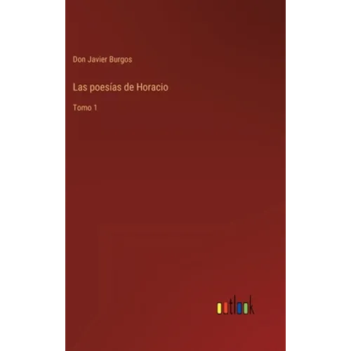 Las poesías de Horacio: Tomo 1 - Hardcover