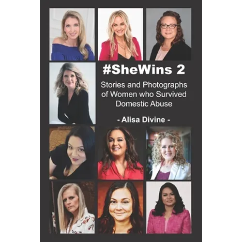 #SheWins 2: Stories and Photographs of Women who Survived Domestic Abuse - Paperback
