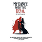 My Dance with the Devil: An American tragedy, my father's daughter, judgment versus forgiveness, a life reborn - Paperback