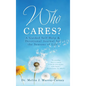 Who Cares?: A Guided Self-Help & Devotional Journal for the Seasons of Life - Hardcover
