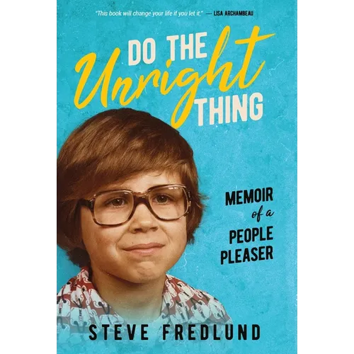 Do the Unright Thing: Memoir of a People Pleaser - Hardcover