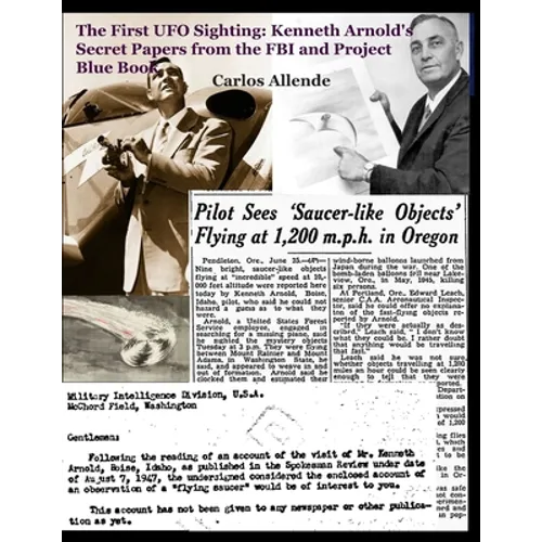 The First UFO Sighting: Kenneth Arnold's Secret Papers from the FBI and Project Blue Book - Paperback