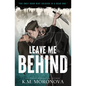 Leave Me Behind - Paperback