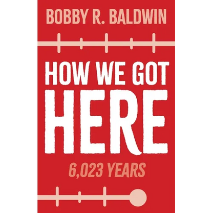 How We Got Here: 6,023 Years - Paperback